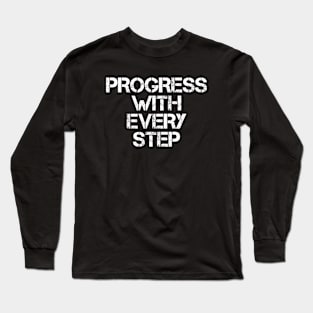 Progress With Every Step Long Sleeve T-Shirt